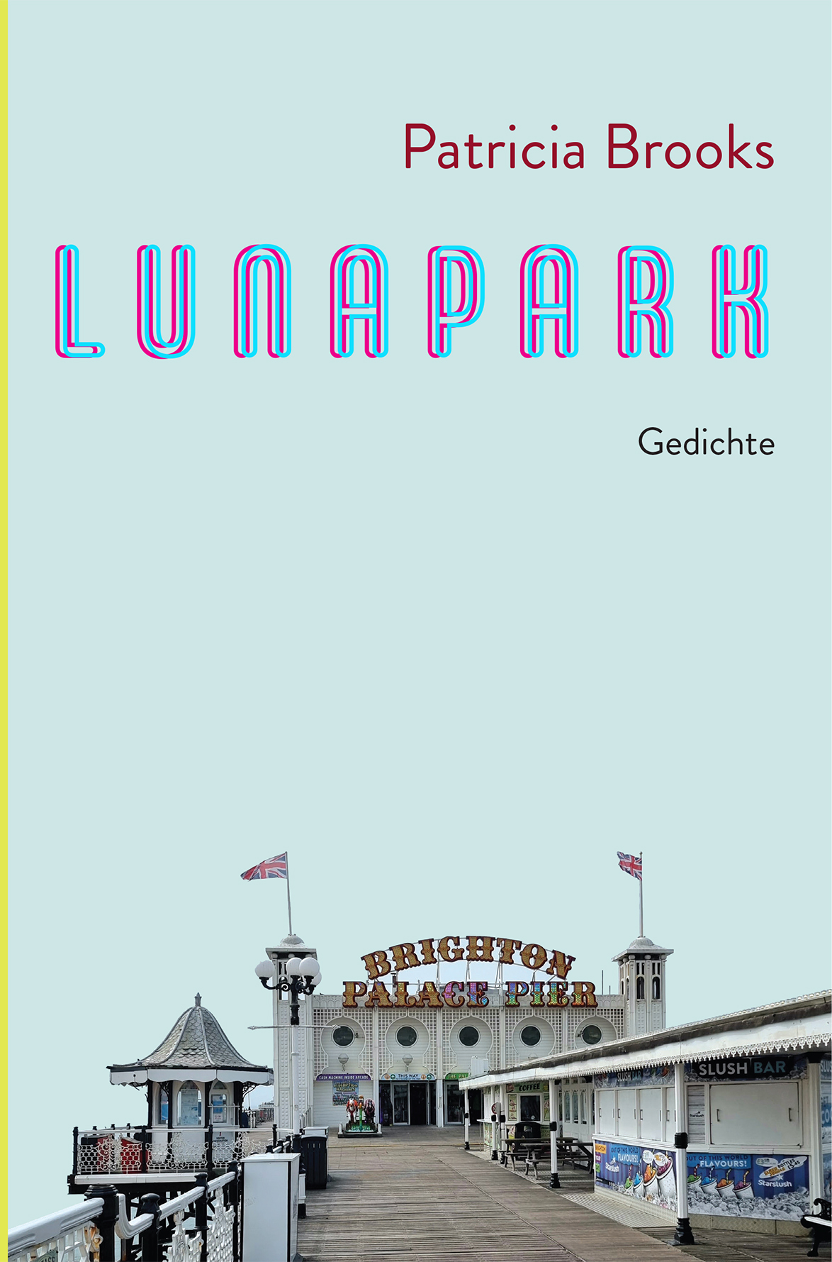 Brooks, Patricia - Lunapark. Gedichte