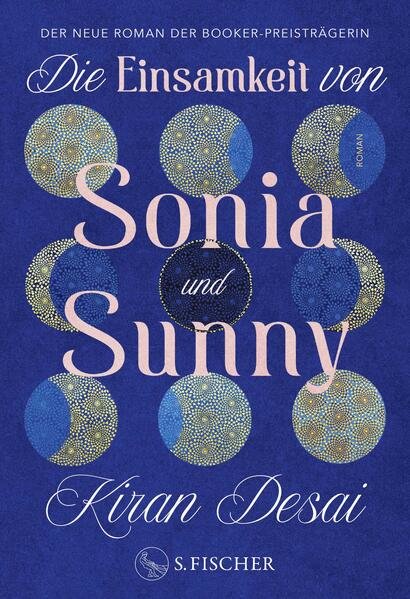 Desai, Kiran - Die Einsamkeit von Sonia und Sunny