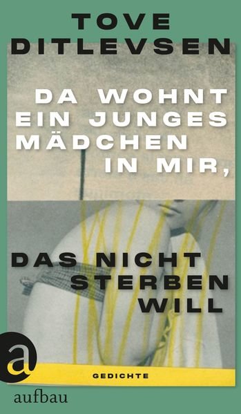 Ditlevsen, Tove - Da wohnt ein junges Mädchen in mir, das nicht sterben will