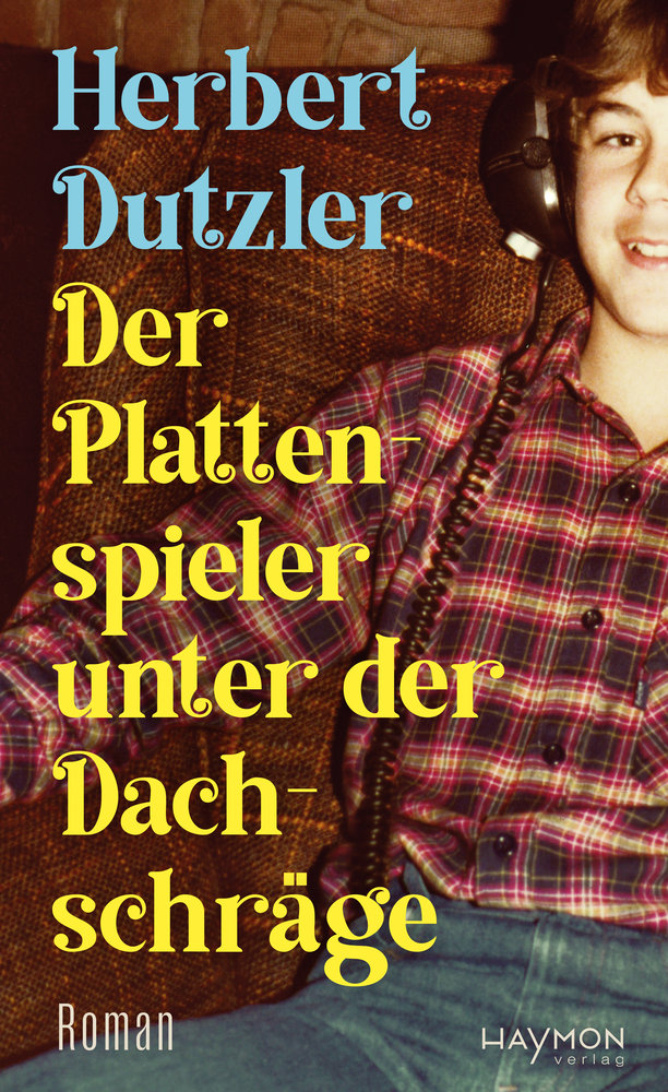 Dutzler, Herbert - Der Plattenspieler unter der Dachschräge