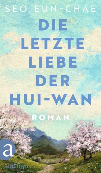Eun-Chae, Seo - Die letzte Liebe der Hui-Wan