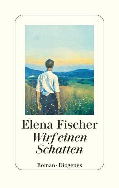 Fischer, Elena - Wirf einen Schatten