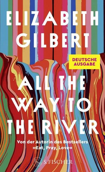 Gilbert, Elizabeth - All the Way to the River