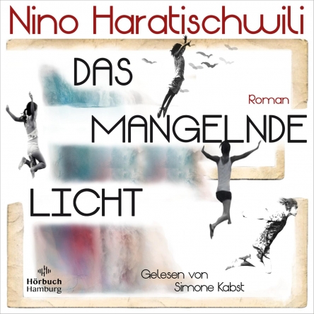 Haratischwili, Nino - Das mangelnde Licht