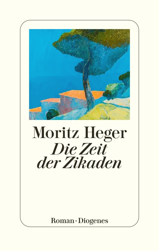 Heger, Moritz - Die Zeit der Zikaden