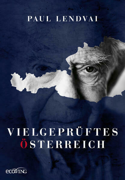 Lendvai, Paul - Vielgeprüftes Österreich