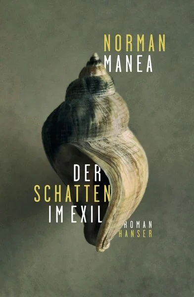 Manea, Norman - Der Schatten im Exil