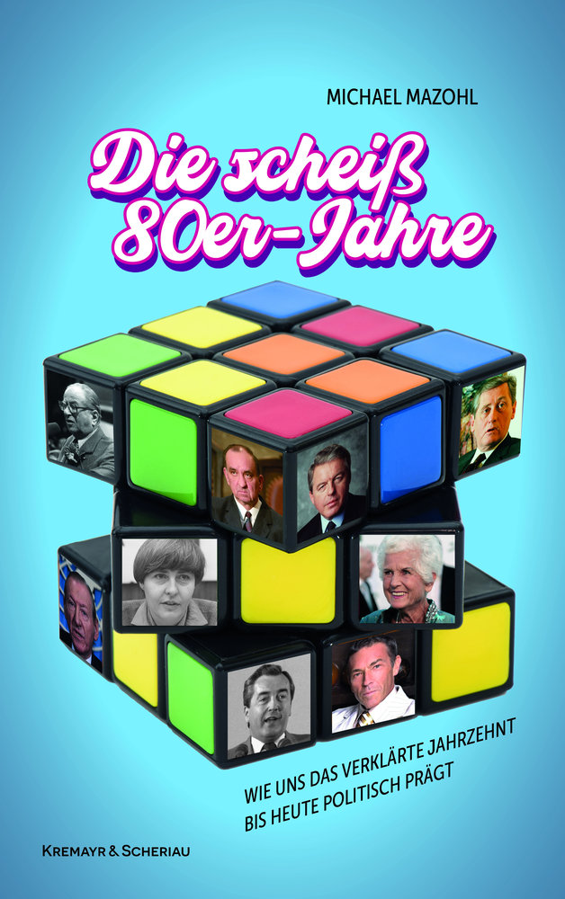 Mazohl, Michael - Die scheiß 80er-Jahre