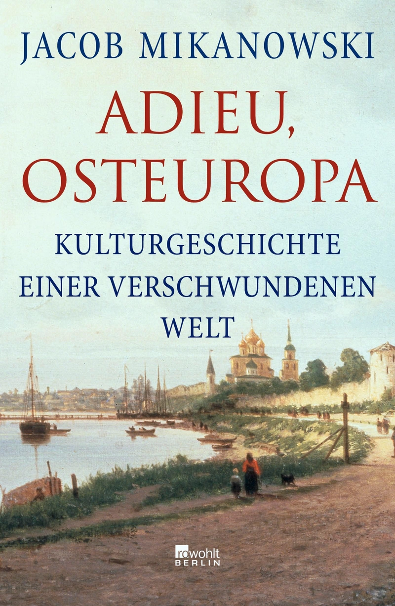 Mikanowski, Jacob - Adieu, Osteuropa