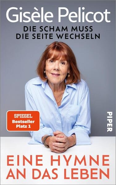 Pelicot, Gisèle  - Eine Hymne an das Leben