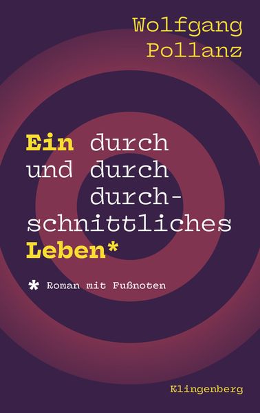 Pollanz, Wolfgang - Ein durch und durch durchschnittliches Leben