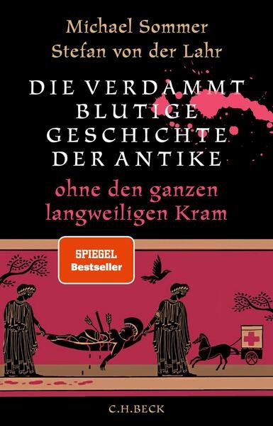 Sommer, Michael / Lahr, Stefan von der - Die verdammt blutige Geschichte der Antike
