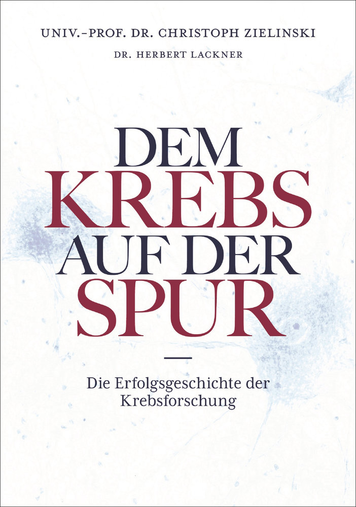 Zielinski, Christoph / Lackner, Herbert - Dem Krebs auf der Spur