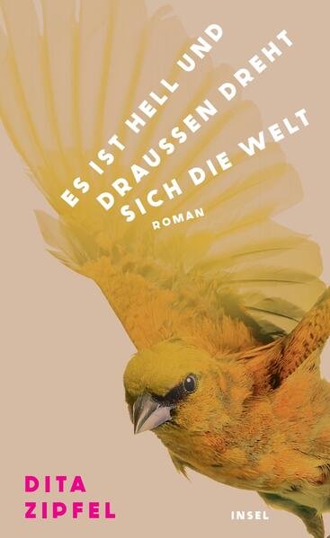 Zipfel, Dita - Es ist hell und draußen dreht sich die Welt