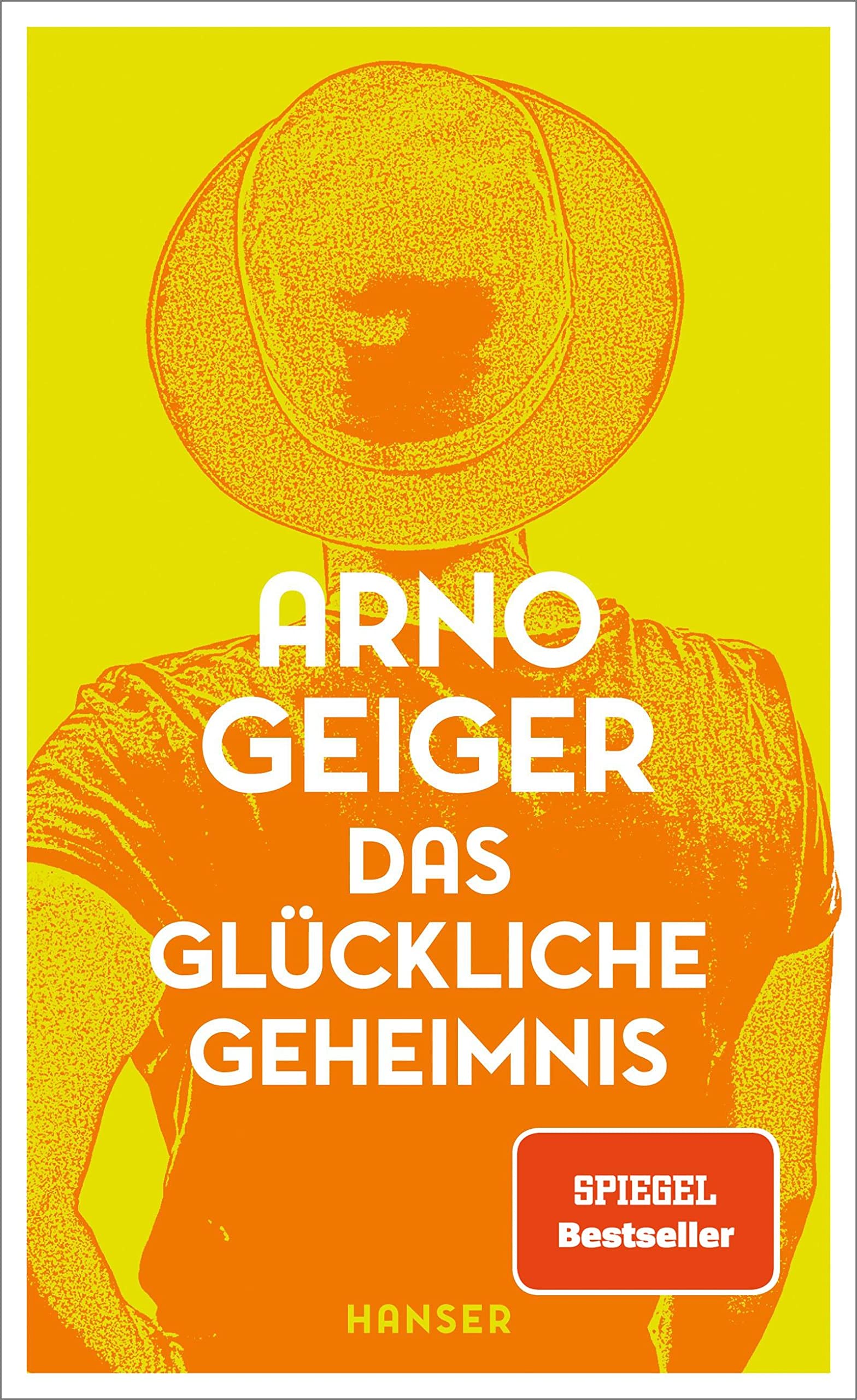 Geiger, Arno - Das glückliche Geheimnis