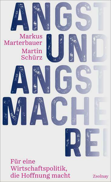 Marterbauer, Markus / Schürz, Martin - Angst und Angstmacherei